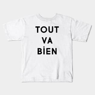 Tout va bein Kids T-Shirt
